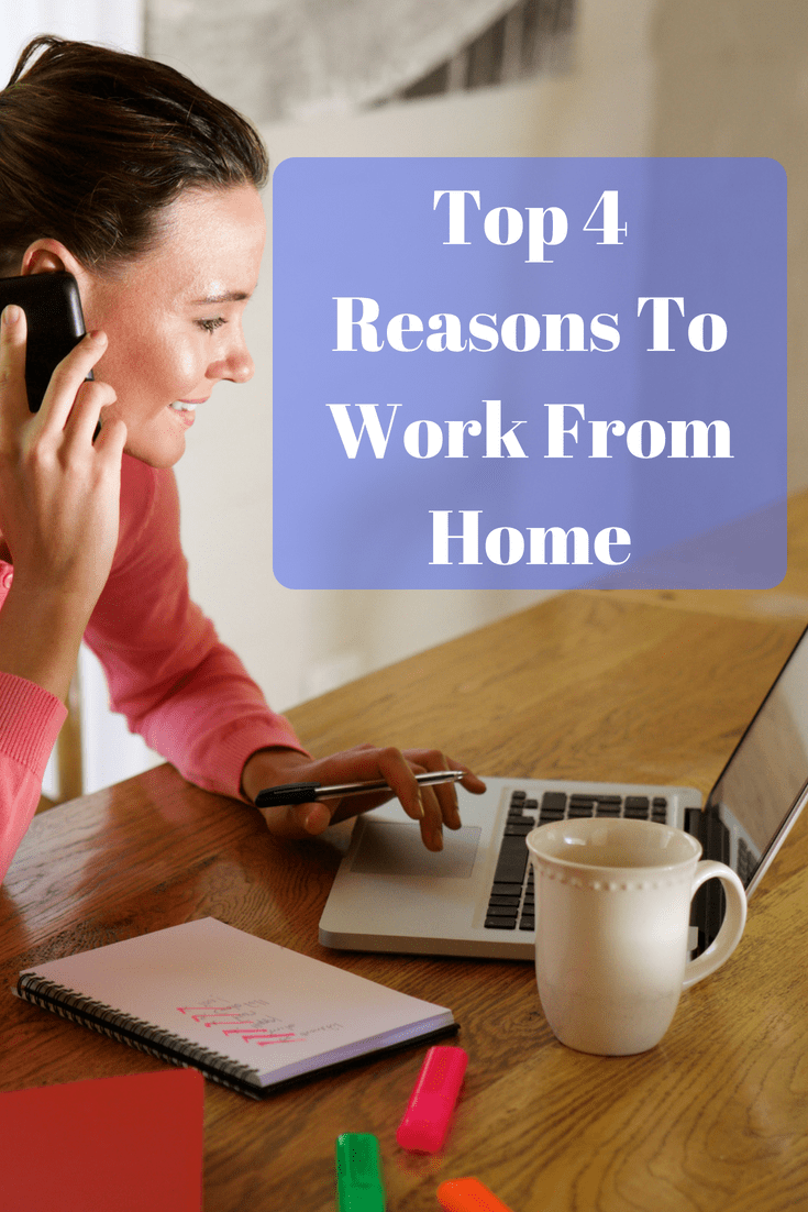 Top 4 Reasons To Work From Home