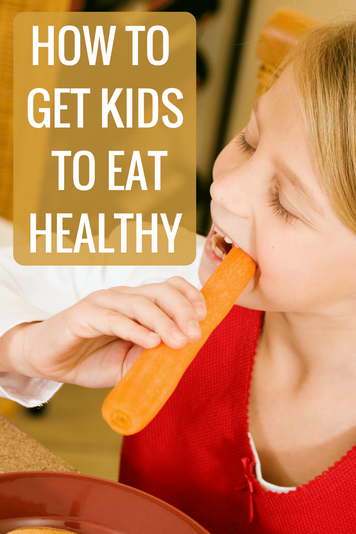 How to get kids to eat healthy