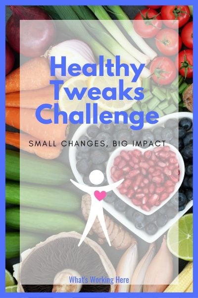 Healthy Tweaks Challenge- small changes, big impact
