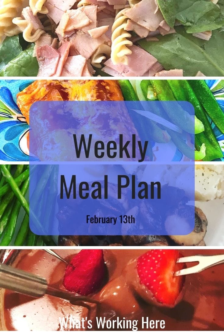 weekly meal plan feb 13th valentine's day super bowl ham and spinach pasta chicken enchiladas, bell peppers and onions steak with mushrooms, asparagus, baked potato Strawberries and chocolate fondue