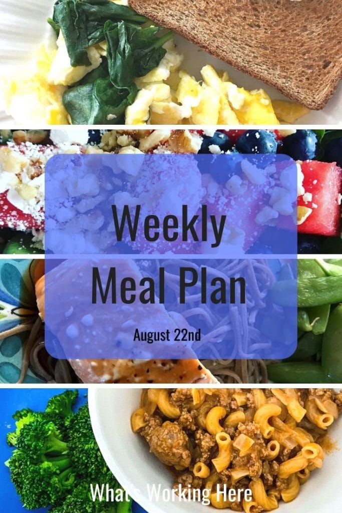 Weekly Meal Plan 8/22/21 Why Meal Plan What's Working Here