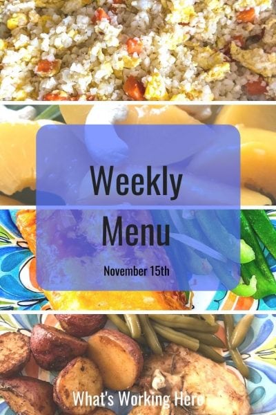 Weekly menu 11_15_20- cauliflower fried rice, peaches with nuts, chicken enchiladas and bell peppers, rosemary chicken with potatoes and green beans