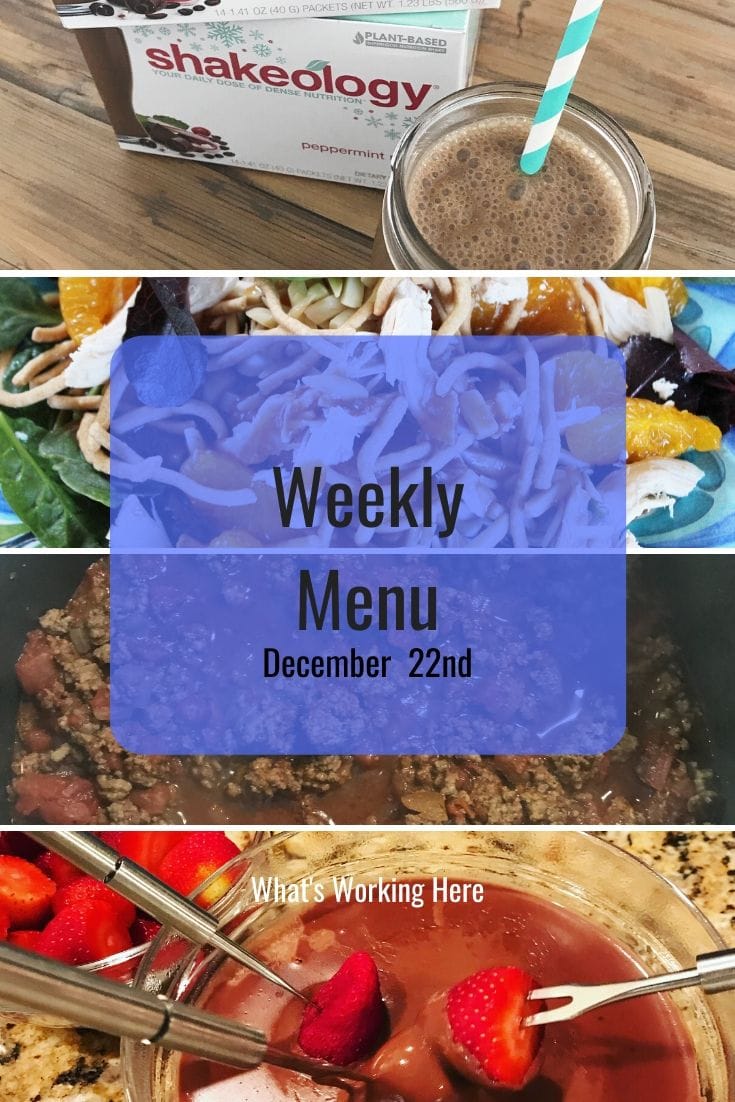 Weekly menu 12_22_19- Simple Holiday Meal Planning - peppermint mocha shakeology, chinese chicken salad, chili, chocolate fondue with strawberries